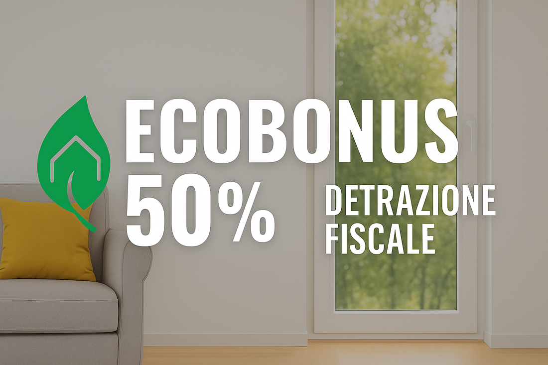 Ecobonus 50%: Detrazione Fiscale per infissi